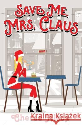 Save Me, Mrs. Claus Cheree Alsop   9798398612936 Independently Published