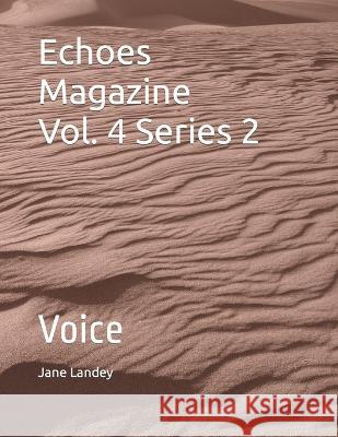 Echoes Magazine Vol. 4 Series 2: Voice Jonathan Emmanuel Jane Landey  9798398737493