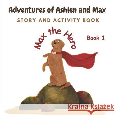 Max the Hero Aswathi Eva Ashlen Verma  9798398748390