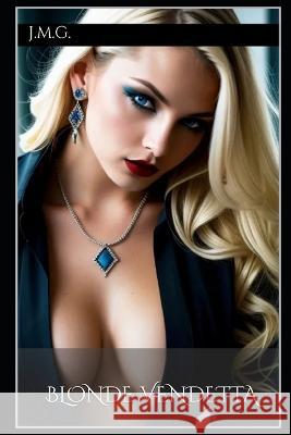 Blonde Vendetta J M G   9798398764031 Independently Published
