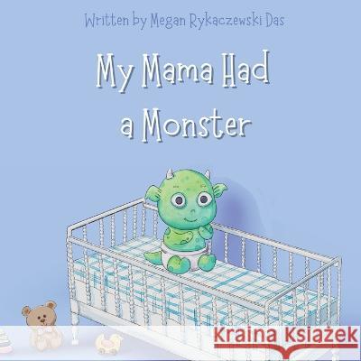 My Mama Had a Monster Megan Rykaczewski Das   9798398770537 Independently Published