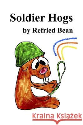 Soldier Hogs Refried Bean   9798398808568