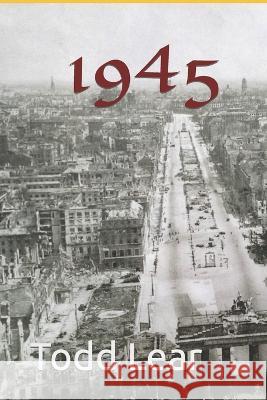 1945 Todd Lear   9798398832389 Independently Published