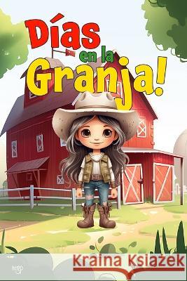 Dias en la Granja M Garcia   9798398841275 Independently Published