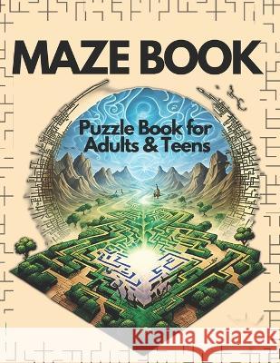 Maze Puzzle Books for Adults & Teens: Easy to Hard Mazes Marty Macfer   9798398855395 Independently Published