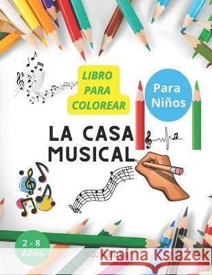 La Casa Musical Jose Antonio Hermosilla Avellaneda   9798398897425 Independently Published