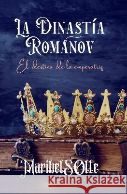 El Destino de la Emperatriz Maria Isabel Salsench Olle   9798398910759 Independently Published