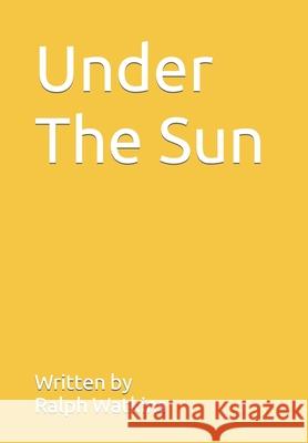 Under The Sun: DC Native Son Ralph Watkins 9798398959932
