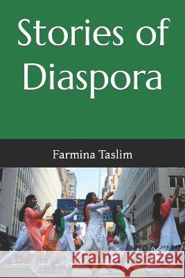Stories of Diaspora Farmina Taslim   9798398985122 Independently Published