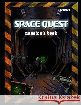 Space Quest: mission book 001 Luis Manuel Calenti de la Vega   9798399069944