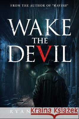 Wake the Devil Ryan Winter   9798399086774