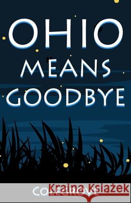 Ohio Means Goodbye Stephen Colegrove   9798399172712