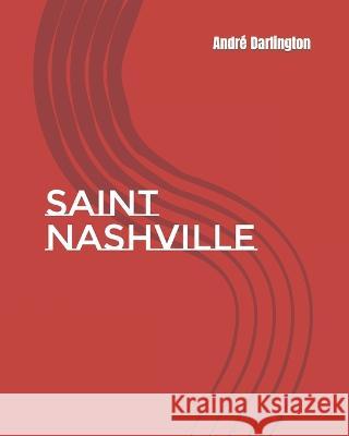 Saint Nashville Andre Darlington   9798399220741 Independently Published