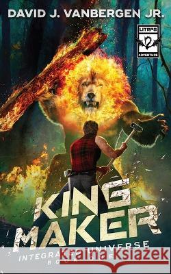 King Maker David J Vanbergen, Jr   9798399266015 Independently Published