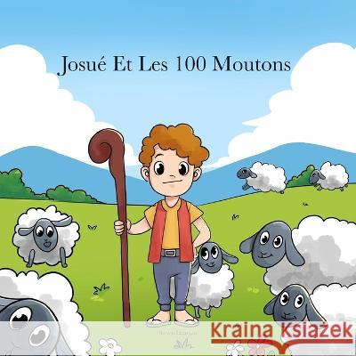 Josue Et Les 100 Moutons Steven Lizarazo   9798399273044 Independently Published