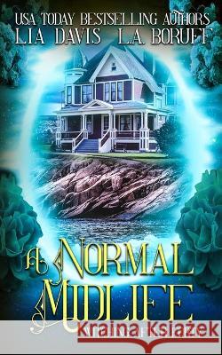 A Normal Midlife L a Boruff Life After Magic Lia Davis 9798399302010 Independently Published