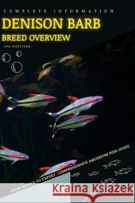 Denison Barb: From Novice to Expert. Comprehensive Aquarium Fish Guide Iva Novitsky   9798399481623 Independently Published
