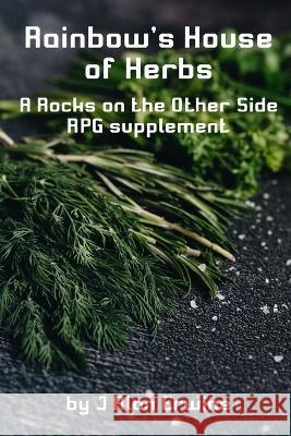 Rainbow's House of Herbs J Alan Erwine   9798399548234