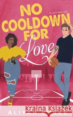 No Cooldown for Love Aliyah Burke   9798399600772 Independently Published