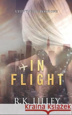 In Flight R K Lilley   9798399709758 Independently Published