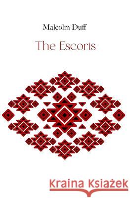 The Escorts Malcolm Duff   9798399750354 Independently Published
