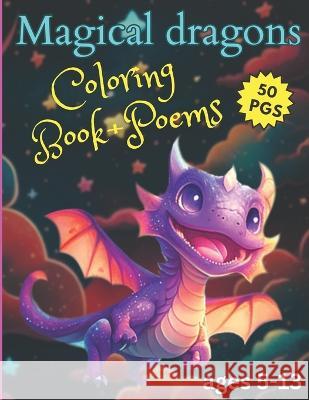 Magical Dragons Coloring Book + Poems Jak Michaels Lilly Anne  9798399773957 Independently Published
