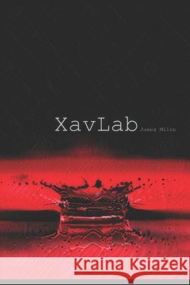 XavLab James Milne   9798399782188 Independently Published