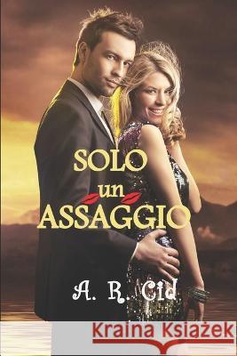 Solo un Assaggio Barbara Morgan A R Cid  9798399792989 Independently Published