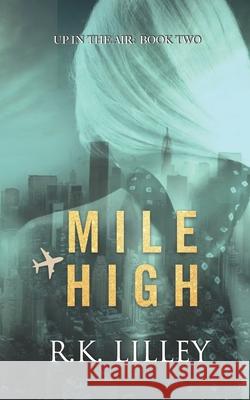 Mile High R K Lilley   9798399809243 Independently Published