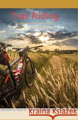 Trail Riding Carl Robinson   9798399824901 Independently Published