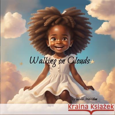 Walking on Clouds Wendy G McMillan   9798399954653 Independently Published