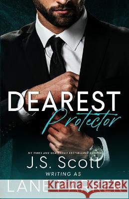 Dearest Protector Lane Parker J S Scott  9798399956268