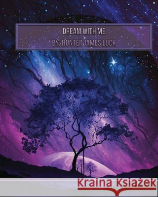 Dream With Me Hunter James Luck   9798399976372 Independently Published