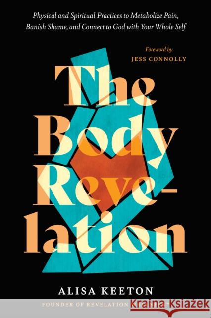 The Body Revelation Alisa Keeton 9798400501524 Tyndale House Publishers