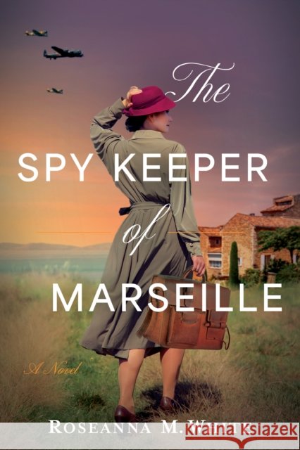 The Spy Keeper of Marseille Roseanna M. White 9798400501791 Tyndale House Publishers
