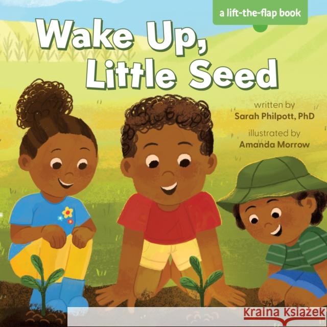 Wake Up, Little Seed Ph.D. Sarah Philpott 9798400505430