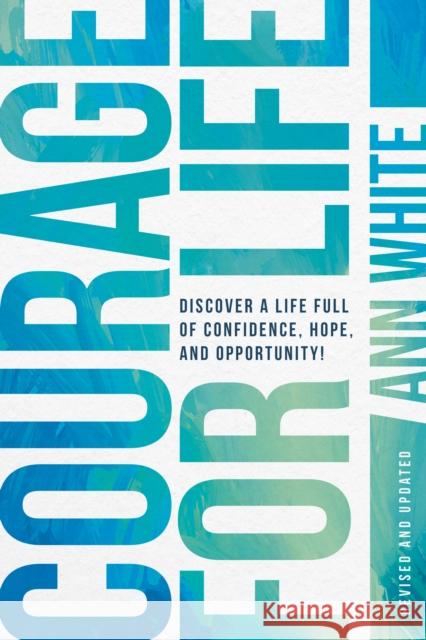Courage For Life Ann White 9798400511615 Tyndale House Publishers