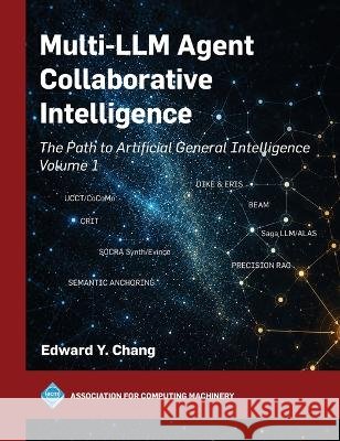 Multi-LLM Agent Collaborative Intelligence Edward Y. Chang 9798400731976