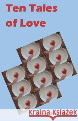Ten Tales of Love Shaw Robert Gould Shaw 9798401211279