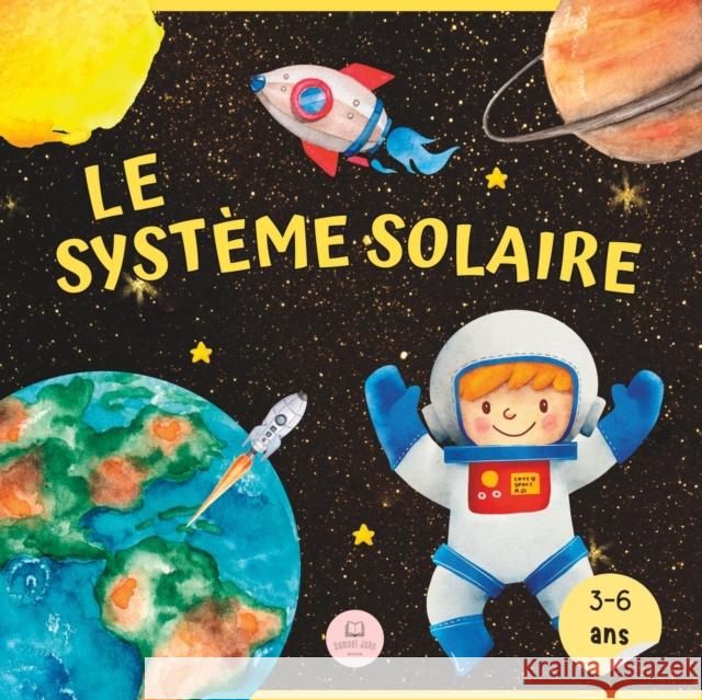 Le Système Solaire Pour Les Enfants: Apprenez les noms des planètes et bien plus encore John, Samuel 9798401330444 Independently published