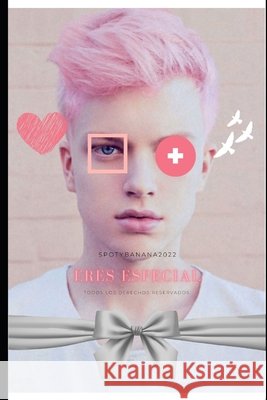 Eres Especial.: Theo ♥ Daniel Spoty Banana 9798401354662 Independently Published