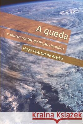 A queda: e outros contos de ficção científica Puertas de Araújo, Hugo 9798401516510