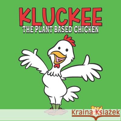 Kluckee: The Plant Based Chicken Brad Gosse 9798401701060 Independently Published