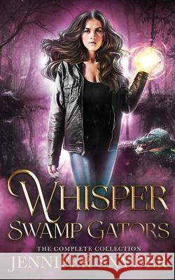 Whisper Swamp Gators: The Complete Collection Jennifer Snyder 9798401750433