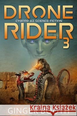 Drone Rider 3: Cyborg AI Science Fiction Booth, Ginger 9798401829016 Independently published