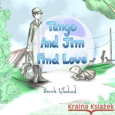 Tango and Jim Find Love Sarah Woodard, Carlos Lopez 9798401924483 Independently Published