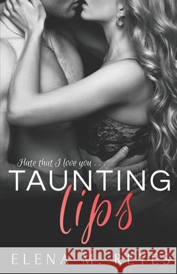 Taunting Lips Elena M Reyes, Marti Lynch 9798402005914