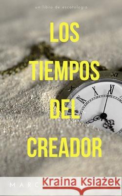 Los Tiempos del Creador Marcelo Iván Castro, Lissette Castro 9798402033467