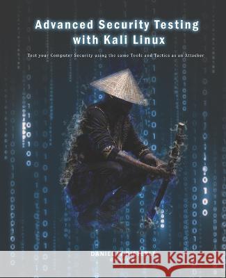 Advanced Security Testing with Kali Linux Daniel W Dieterle 9798402350977
