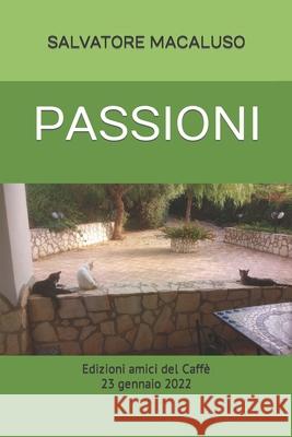 Passioni Salvatore Macaluso 9798402429116